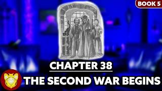 Chapter 38: The Second War Begins | Order of the Phoenix