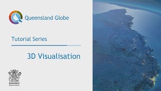Queensland Globe tutorial – 3D Visualisation