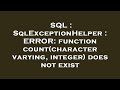 SQL : SqlExceptionHelper : ERROR: function count(character varying, integer) does not exist