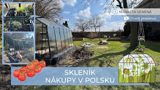 SKLENÍK je hotový! 👩🏻‍🌾 Třídění hraček 🧸 NÁKUP v Polsku 🍅🥑🥦 | VLOG #10