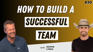 How to Build a Successful Team w/ Country Music Star Dustin Lynch