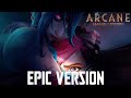 ARCANE OST: What Could Have Been | EPIC ORCHESTRAL VERSION (Instrumental)