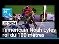 JO 2024 : pour 5 millimètres, l'américain Noah Lyles roi du 100 mètres • FRANCE 24