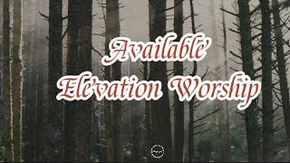 Available | Elevation worship (Lyrics)