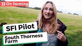 SFI pilot video diary - hear from Jess and family from South Thorness Farm