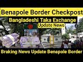 Benapole Border New Update News | Latest News Update Benapole Border Today | Benapole Border Today |