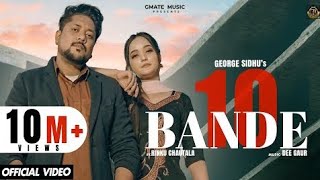10 BANDE (5 SEATER) - GEORGE SIDHU - DEE GAUR - NEW PUNJABI SONG