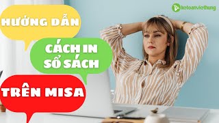 Hướng dẫn cách in sổ sách trên Misa mới và chi tiết nhất