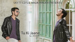Tu Ki Jaane || AR Malik || SKY TT CDs Records || New Punjabi Songs 2019