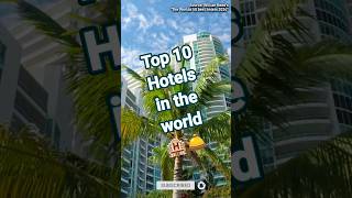 Luxury HOTELS You Can’t Miss in 2024 | Top 10 Picks 🏰, Top 10 Must-Visit Hotels in 2024 🏝️