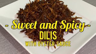 Sweet and Spicy Dilis with Oyster Sauce Recipe | Fish Recipe | Anchovy Recipe | Dilis Recipe