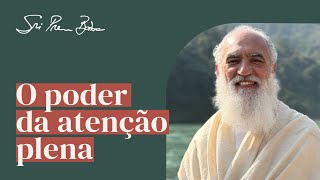 Sri Prem Baba fala sobre o poder da atenção plena