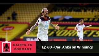 Saints FC Podcast Episode 86: Carl Anka and winning | The Ugly Inside
