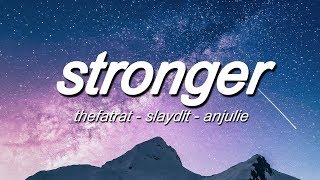 TheFatRat, Slaydit & Anjulie - Stronger (Lyrics)