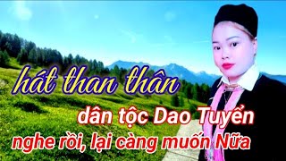 Hát than thân, dân tộc Dao Tuyển, nghe mãi không thấy chán, càng nghe càng thấy hay