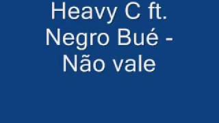 Heavy C ft. Negro Bué - Não vale