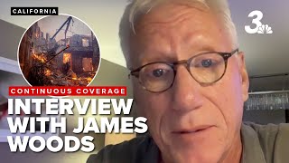 'I thought I'd be stronger than this': Actor James Woods recounts evacuations in moving interview