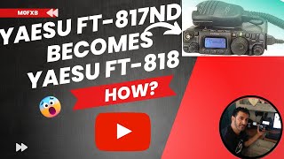 YAESU FT-817ND BECOMES YAESU FT-818 - HOW ?