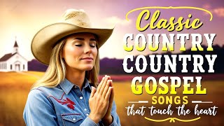 Classic Country Gospel Songs That Touch the Heart ❤️🎶