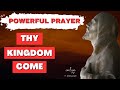 Thy Kingdom Come - Powerful Prayers to Bless Your Life