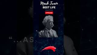 Mark Twain Best Life Changing Quotes