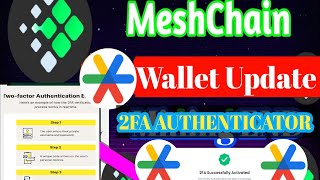 mesh chain 2Fa Authenticatior | mesh chain wallet update | meshchain airdrop