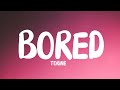 Torine - Bored (Lyrics)