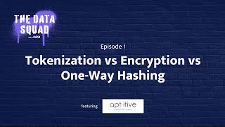 Tokenization vs. Encryption vs. One-way Hashing