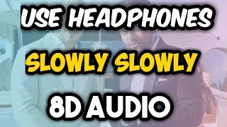 SLOWLY SLOWLY (8D AUDIO) | Guru Randhawa ft. Pitbull | Bhushan Kumar | DJ Shadow, Blackout, Vee, 8D