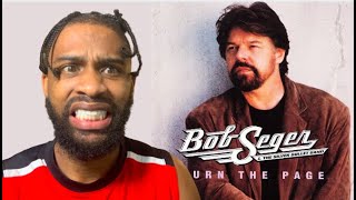 FIRST TIME HEARING Bob Seger Turn the Page REACTION