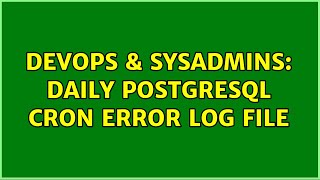 DevOps & SysAdmins: Daily postgresql cron error log file