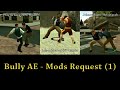 Bully AE - Random Mods Request