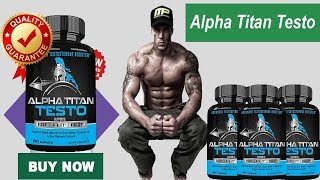 Alpha Titan Testo UK - Testosterone Booster Advanced,diet,pills