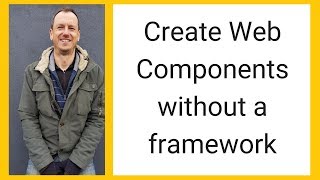 Web Component creation without a framework
