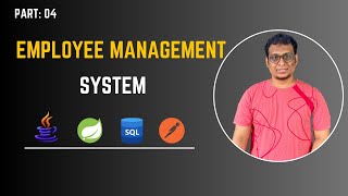 Part - 04 | Employee Management System Backend Project | Java | Spring Boot | SQL | Postman