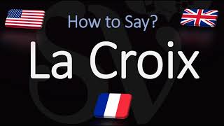 How to Pronounce La Croix? (CORRECTLY) French \u0026 English Pronunciation