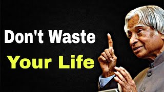 Don't Waste Your Life || Dr APJ Abdul Kalam sir Quotes || Whatsapp Status || Spread Postivitly