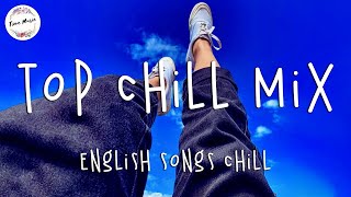 English songs chill mix music - Top hits 2021 Best pop r&b chill vibes mix