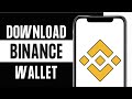 How to Download Binance wallet App on Android (Full Guide)