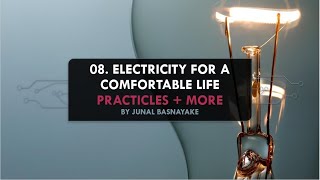 08. Electricity for a comfortable life practicles + more SL EDUPUB