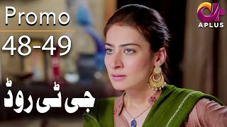 Pakistani Drama | GT Road - Episode 48-49 Promo | Aplus Dramas | Inayat, Sonia Mishal, Kashif | CC2O