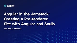 Angular in the Jamstack: Creating a Pre-rendered Site with Angular and Scully