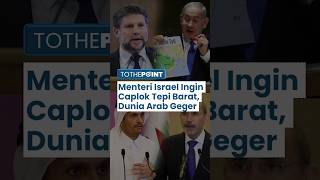 Respons Dunia Arab seusai Menteri Israel Serukan Caplok Tepi Barat, Sebut Israel Tolak Perdamaian