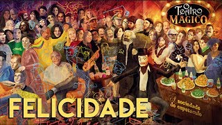 O Teatro Mágico - Felicidade [ÁUDIO OFICIAL]