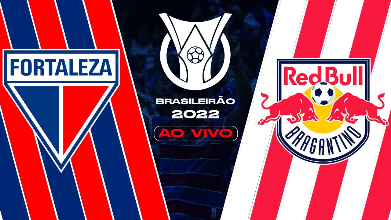 🔥 AO VIVO: FORTALEZA X RED BULL BRAGANTINO | BRASILEIRÃO 2022 - YouTube