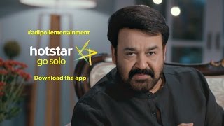 Hotstar - Superstar Mohanlal Says, GO SOLO !!!