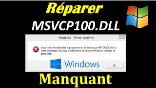 COMMENT REPARER L'ERREUR MSVCP100.LL / MSVCR100.DLL MANQUANT DANS WINDOWS