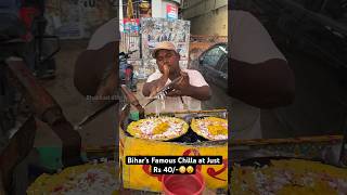 Bihar’s Famous Chilla at Just Rs 40/-😳😵|| Indian Street Food