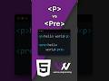 p Vs pre tag explained Html | what is the Difference ?