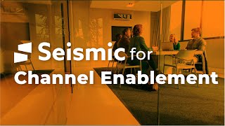 Seismic for Channel Enablement